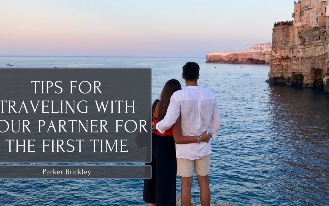 Tips for Traveling With Your Partner for the First Time